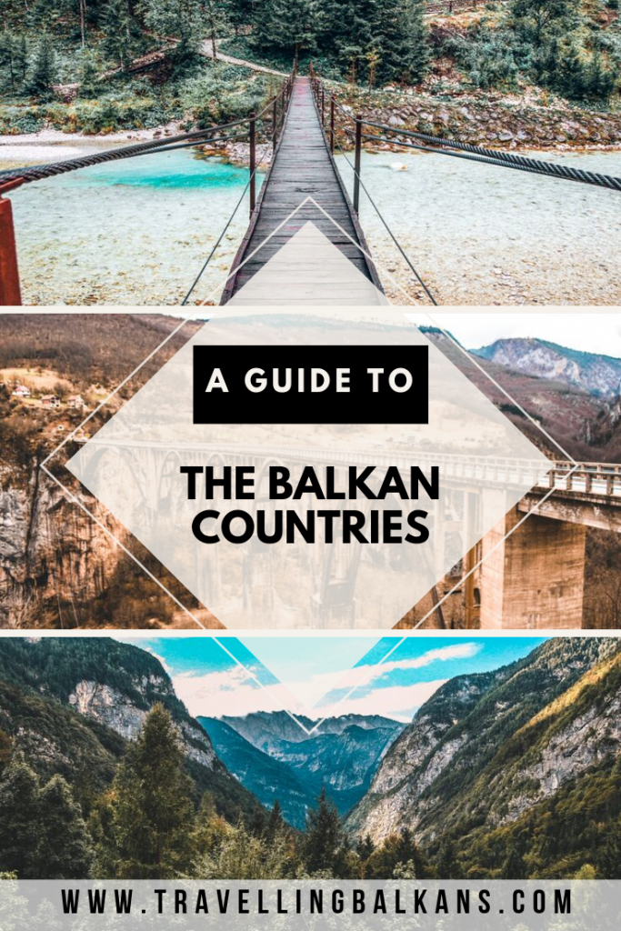 Balkan Countries: A Guide to Travelling the Balkans