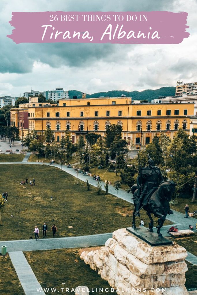 26 Incredible Things to do in Tirana, Albania