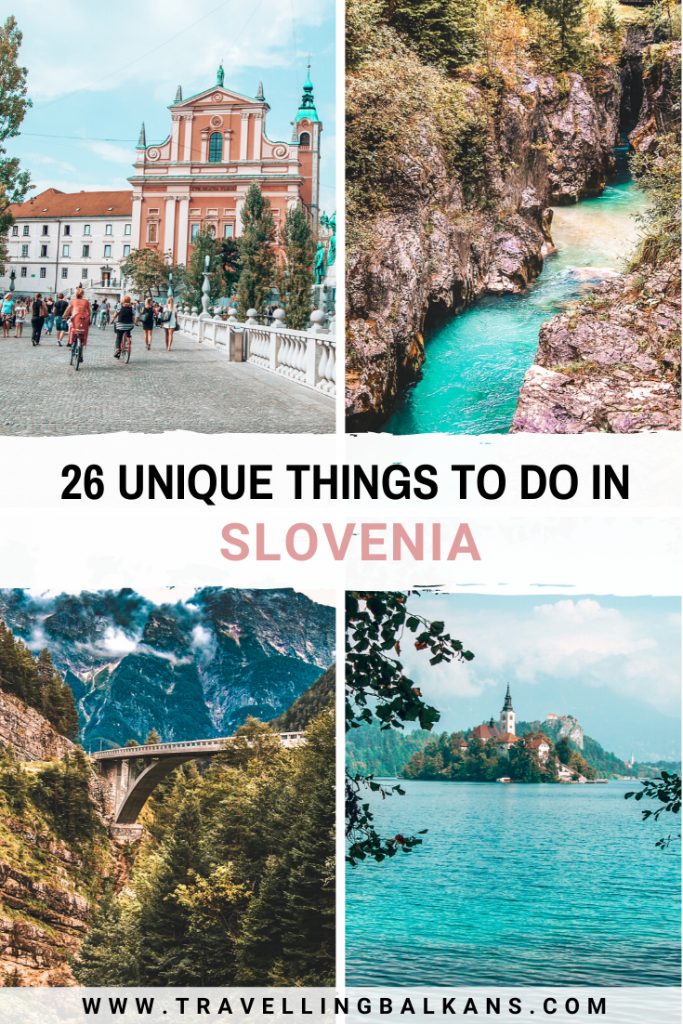 26 Unique Things To Do In Slovenia