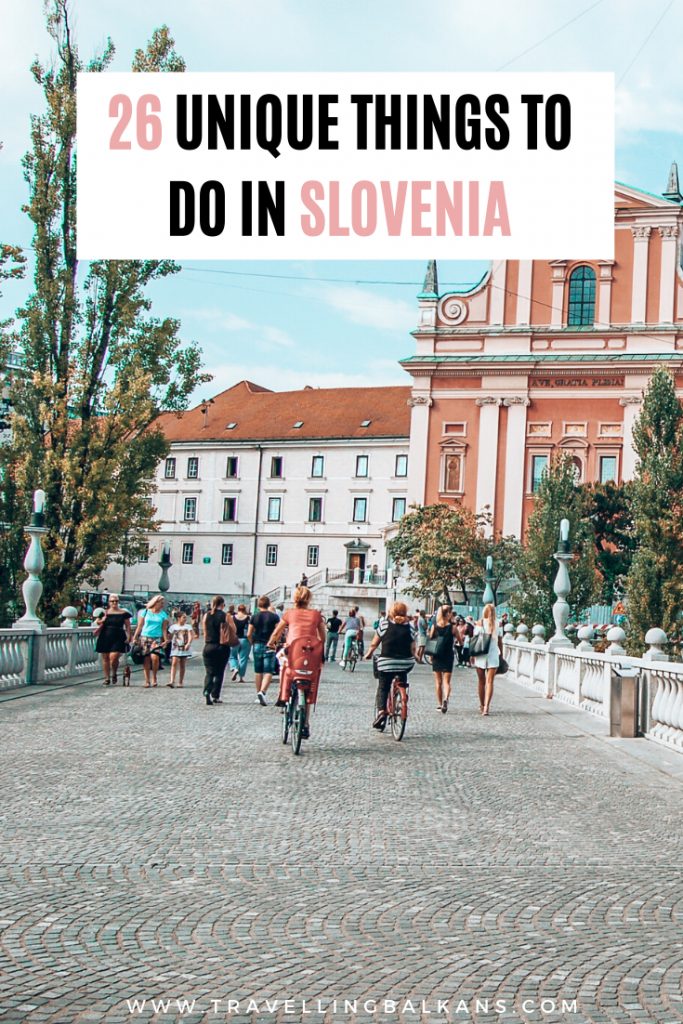 26 Unique Things To Do In Slovenia