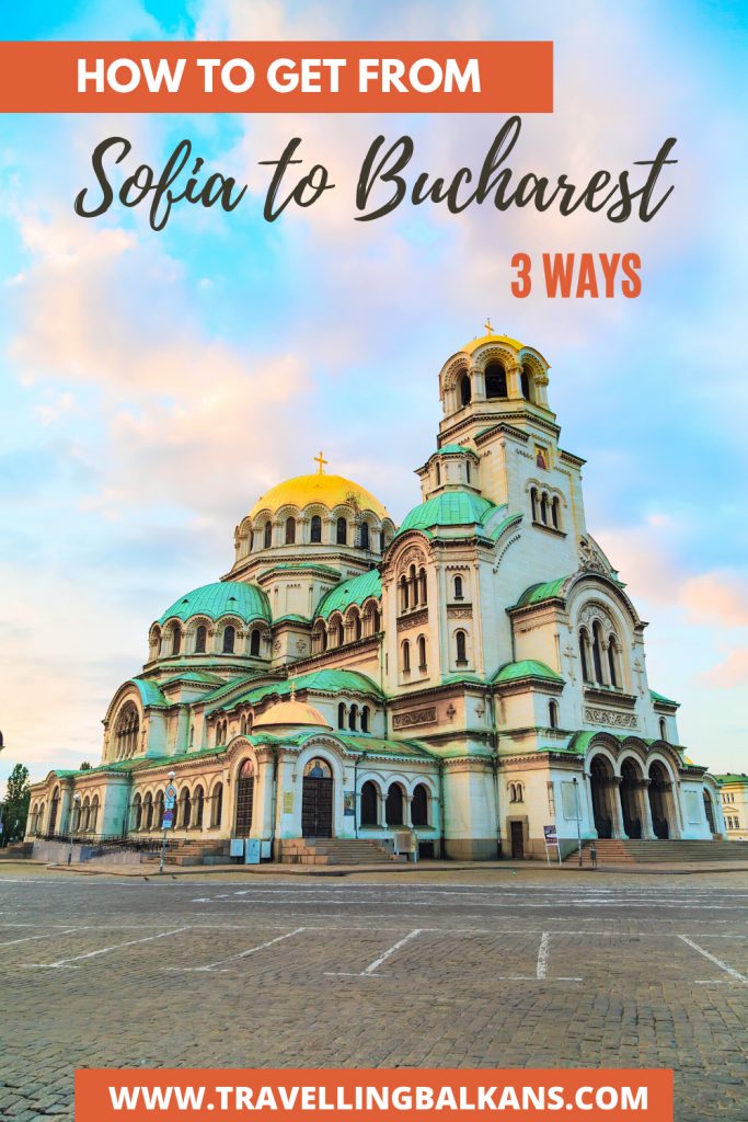 Bright Pinterest graphic with pastel sky and Alexander Nevsky Cathedral in Sofia, featuring text “How to get from Sofia to Bucharest – 3 Ways” and link www.travellingbalkans.com.