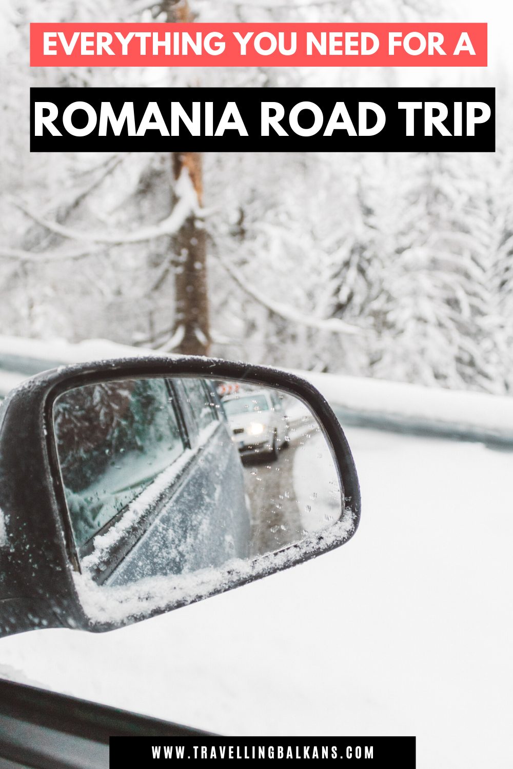 Split Pinterest graphic: left side shows a snowy road reflected in a frozen car mirror with “Everything You Need for a Romania Road Trip”; right side shows a wooden church under blue skies with “Planning Your Romania Road Trip + An Epic Itinerary!”